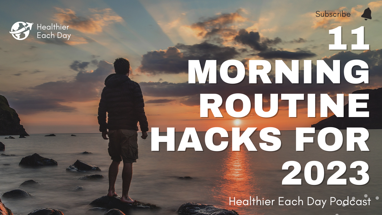 11 Morning Routine Hacks for 2023