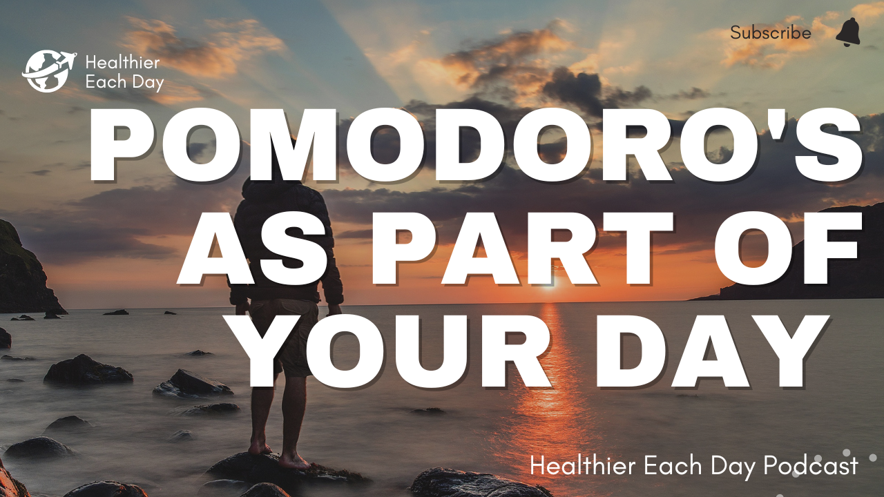 Use Pomodoro’s as part of your day. Episode 017